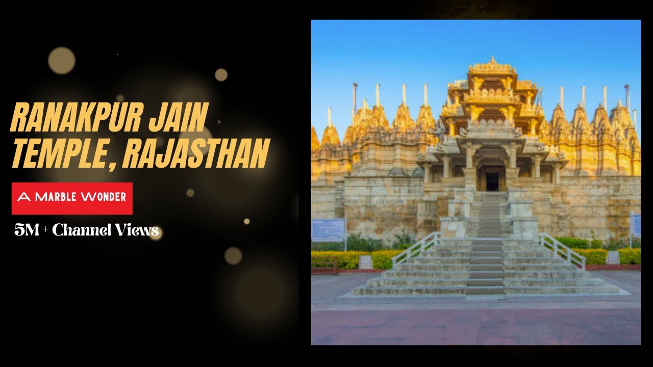 🔱 Ranakpur Jain Temple: A Marble Wonder of Rajasthan&rsquo;s Spiritual Heritage