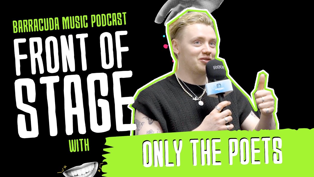 Barracuda Music Presents: Front Of Stage With: Only The Poets hosted by Leonie Rachel