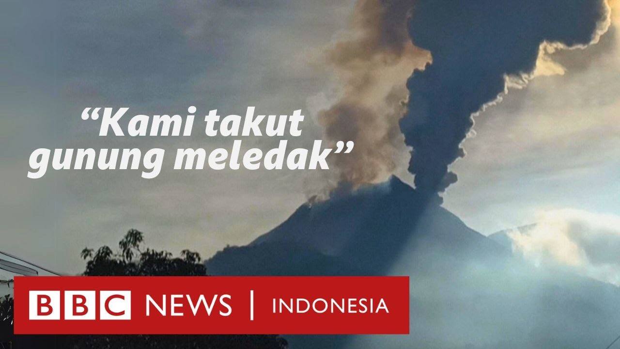 Gunung Lewotobi Laki-Laki erupsi: 'Saya takut gunungnya meledak' - BBC News Indonesia