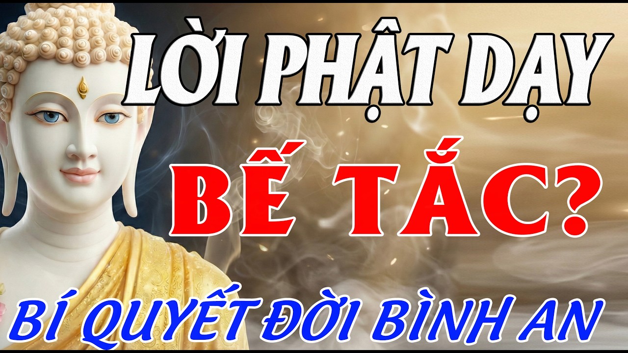 Đang Chìm Trong Bế Tắc? Nhớ Kỹ Lời Phật Dạy Này Để Cả Đời Bình An
