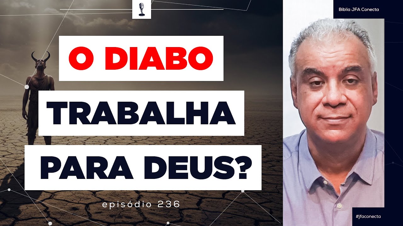 #236 - O diabo trabalha para Deus?