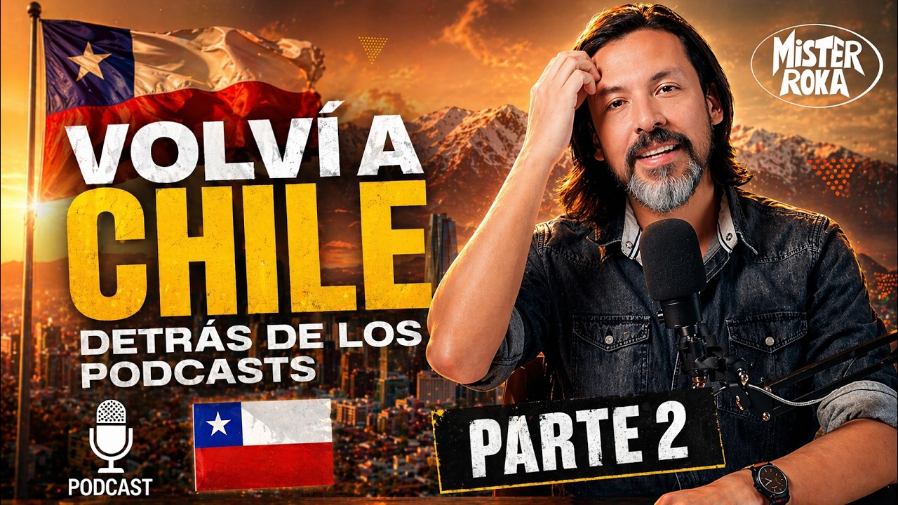 El lado B de los PODCASTS en CHILE 🇨🇱: grabaciones, fiesta y reflexiones | Parte 2  - 🎙️ Mister Roka