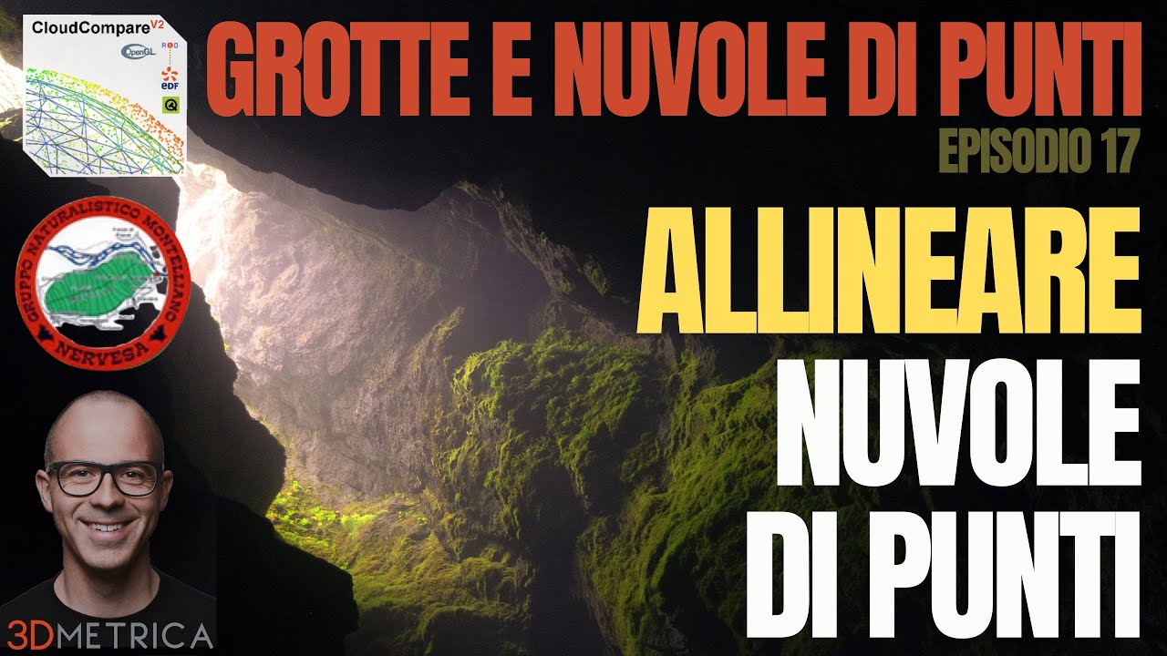 Grotte in 3D - EP17 - Allineare due nuvole di punti
