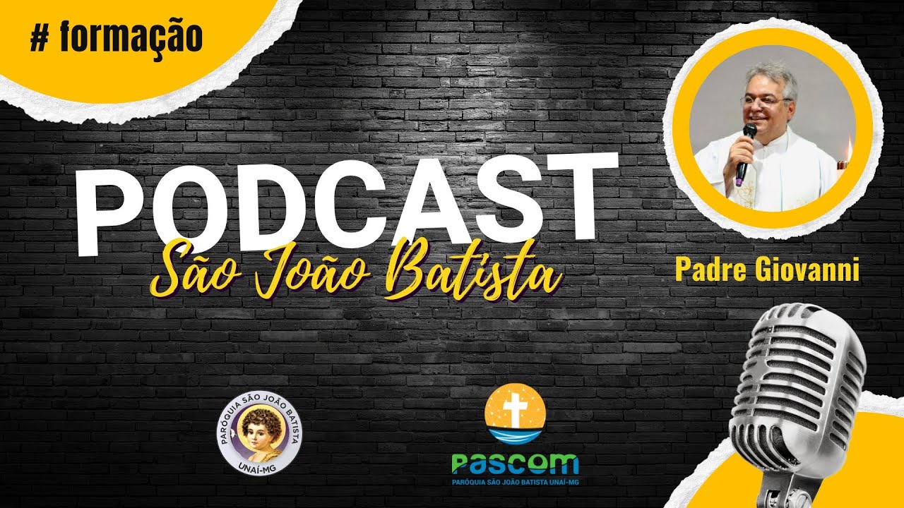 10-02-2026 | 20h | Podcast São João Batista | EAC - Encontro de adolescentes com Cristo | #07
