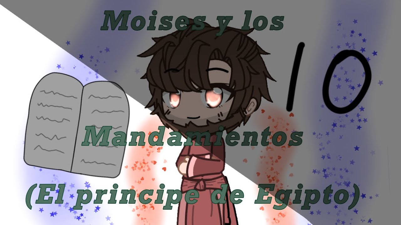 Libéranos (El principe de Egipto) Moises y los dies mandamientos *•Abigail Chan•*