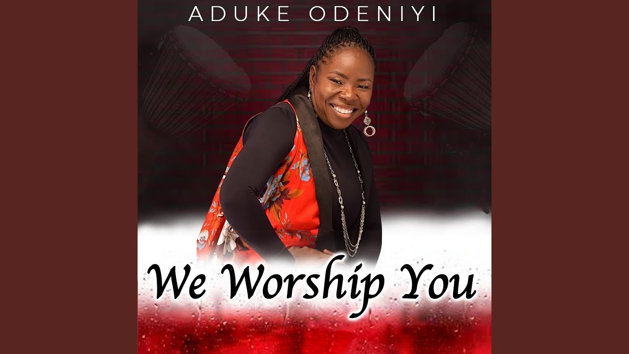We worship You