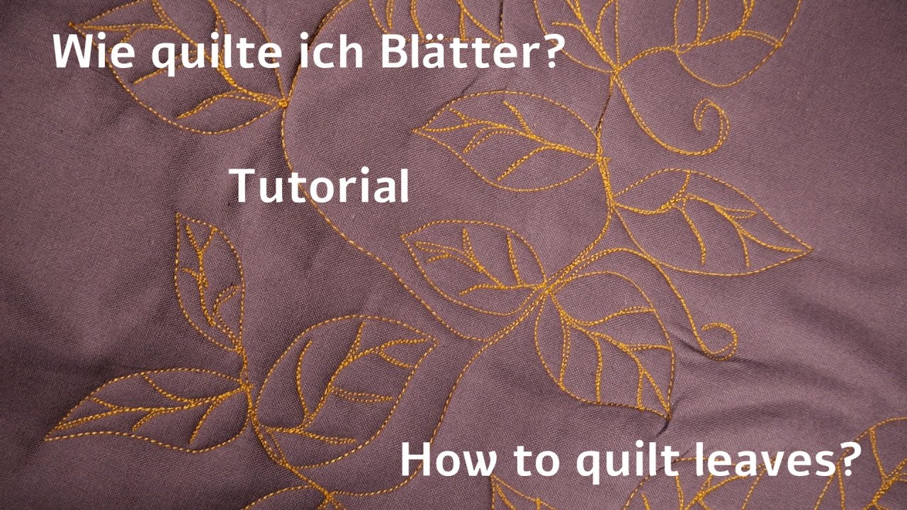 Wie geht Blätter frei quilten - Tutorial - Leaves free quilting