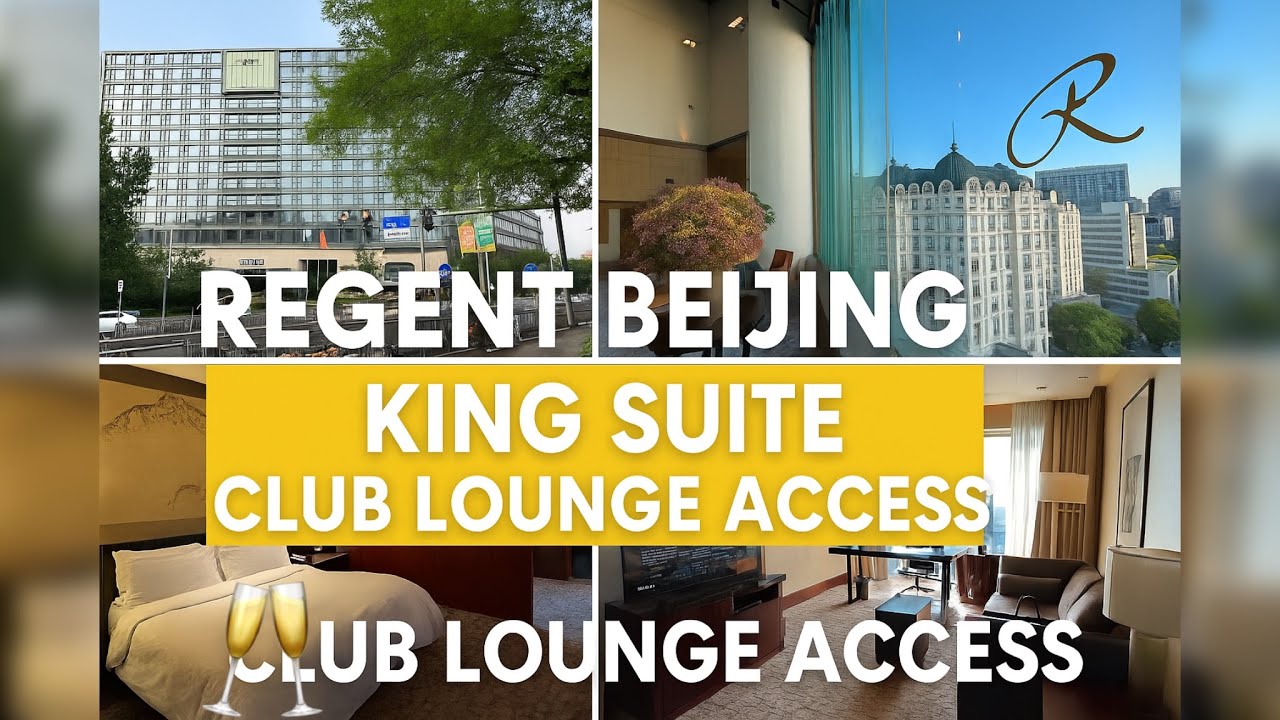 Regent Beijing King Suite + Club Lounge Tour | Luxury Stay in the Heart of Beijing
