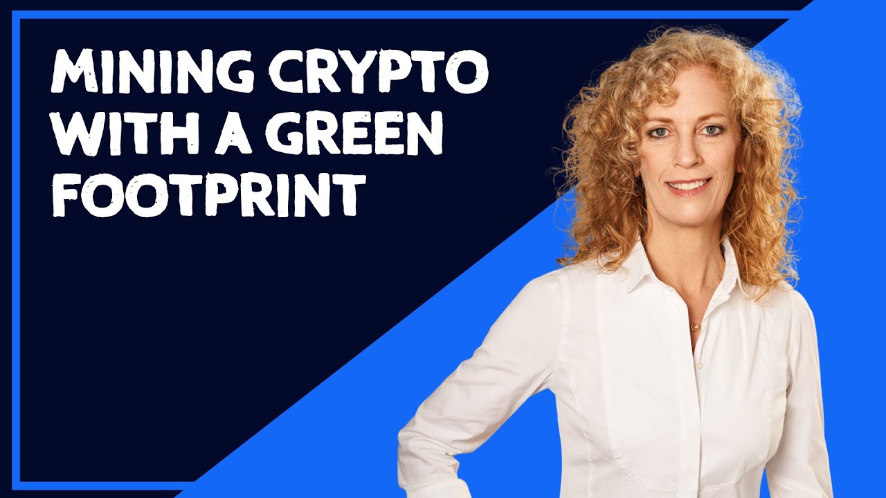 EBC22 | Mining Crypto With a Green Footprint