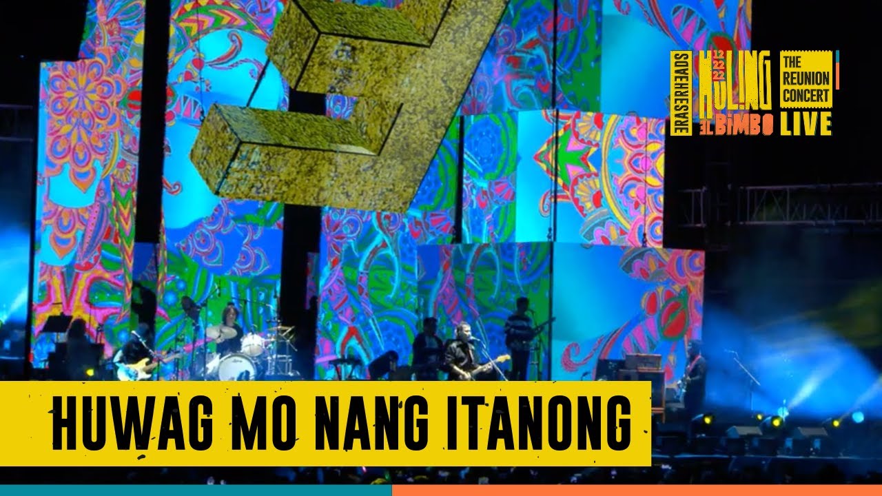 Huwag Mo Nang Itanong (Live in 4K) | Eraserheads Huling El Bimbo Concert 12.12.22