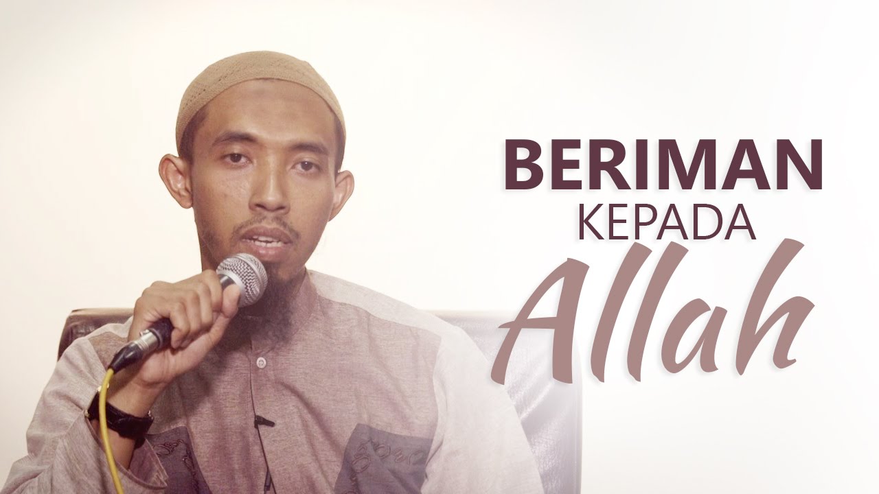 Kajian Islam: Beriman Kepada Allah - Ustadz Abdullah Roy, MA