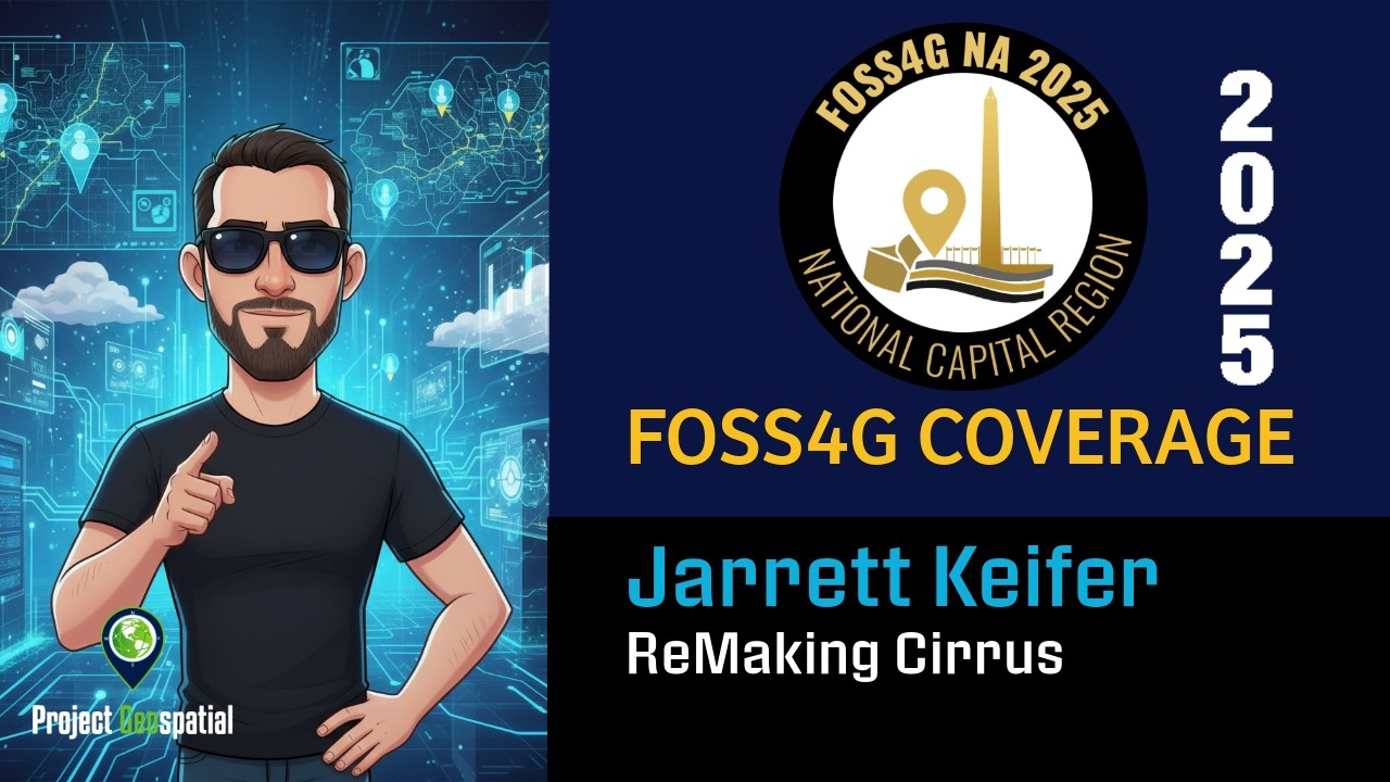 2025 FOSS4G NA | ReMaking Cirrus - Джаррет Кейфер