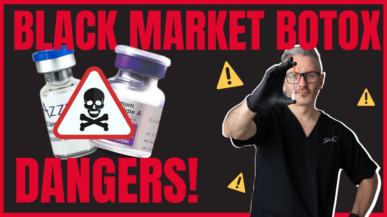 The Dangers of Black Market Botox | Unlicensed and Unregulated Botox Dangers
