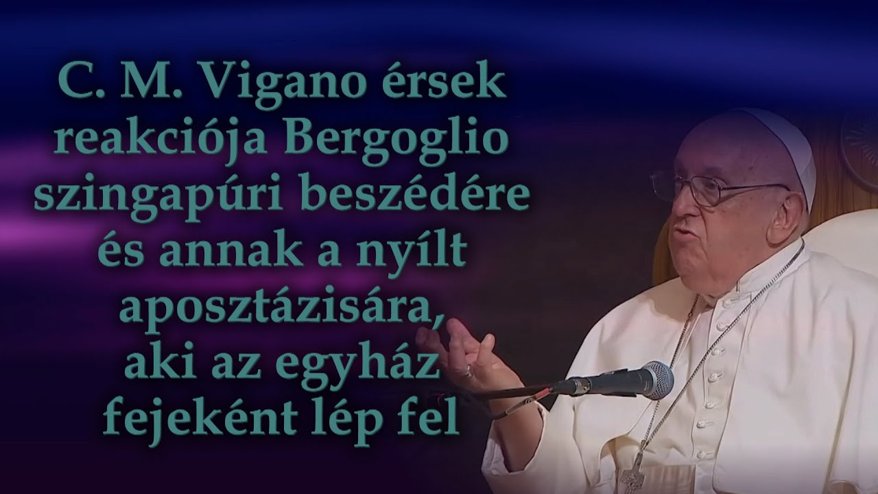 C. M. Vigano &eacute;rsek reakci&oacute;ja Bergoglio szingap&uacute;ri besz&eacute;d&eacute;re ...