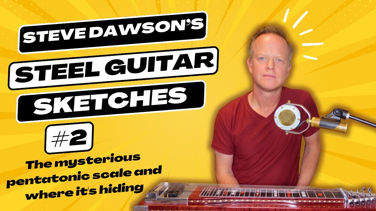 Pedal Steel Guitar Sketches #2 - The Mysterious Pentatonic Scale