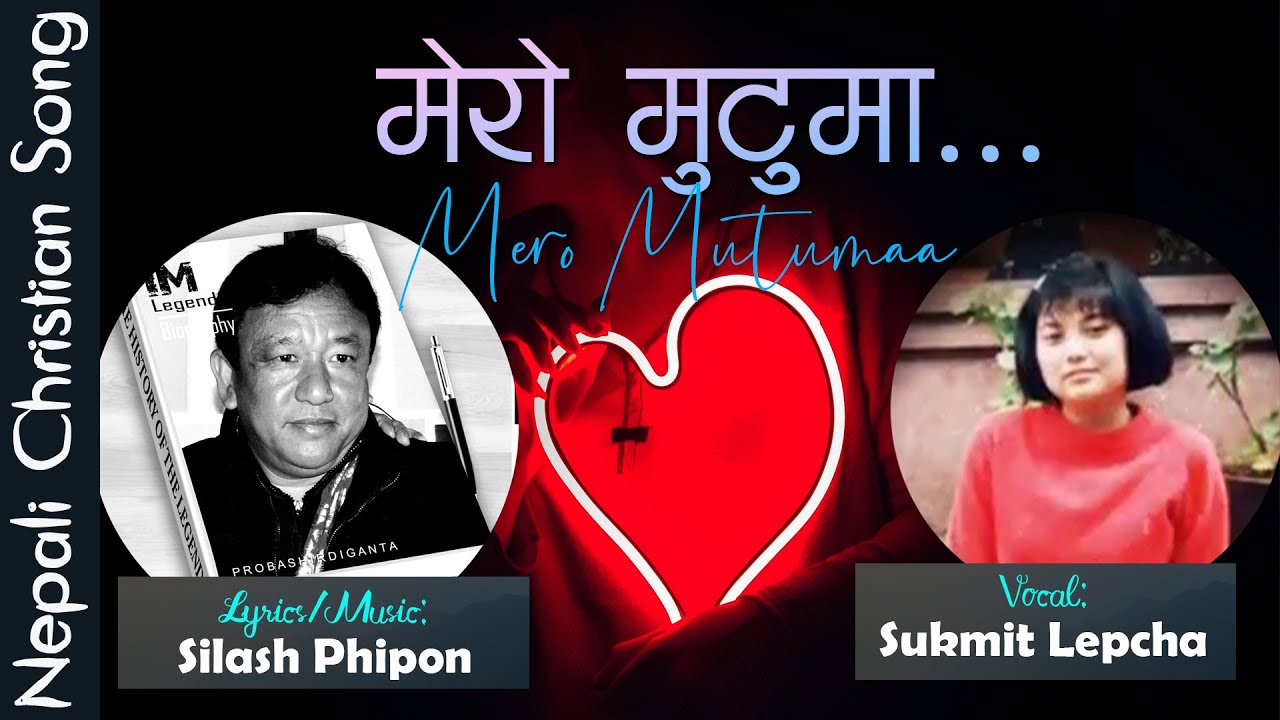 Mero Mutuma धेरै प्यार छन्-Nepali Christian Song | Silash Phipon, Sukmit Lepcha, Jiwan Kumar Pradhan