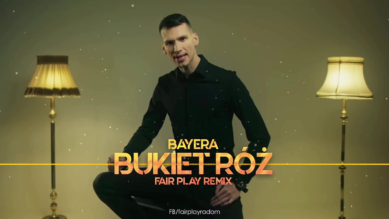 Bayera - Bukiet R&oacute;ż (FAIR PLAY REMIX)