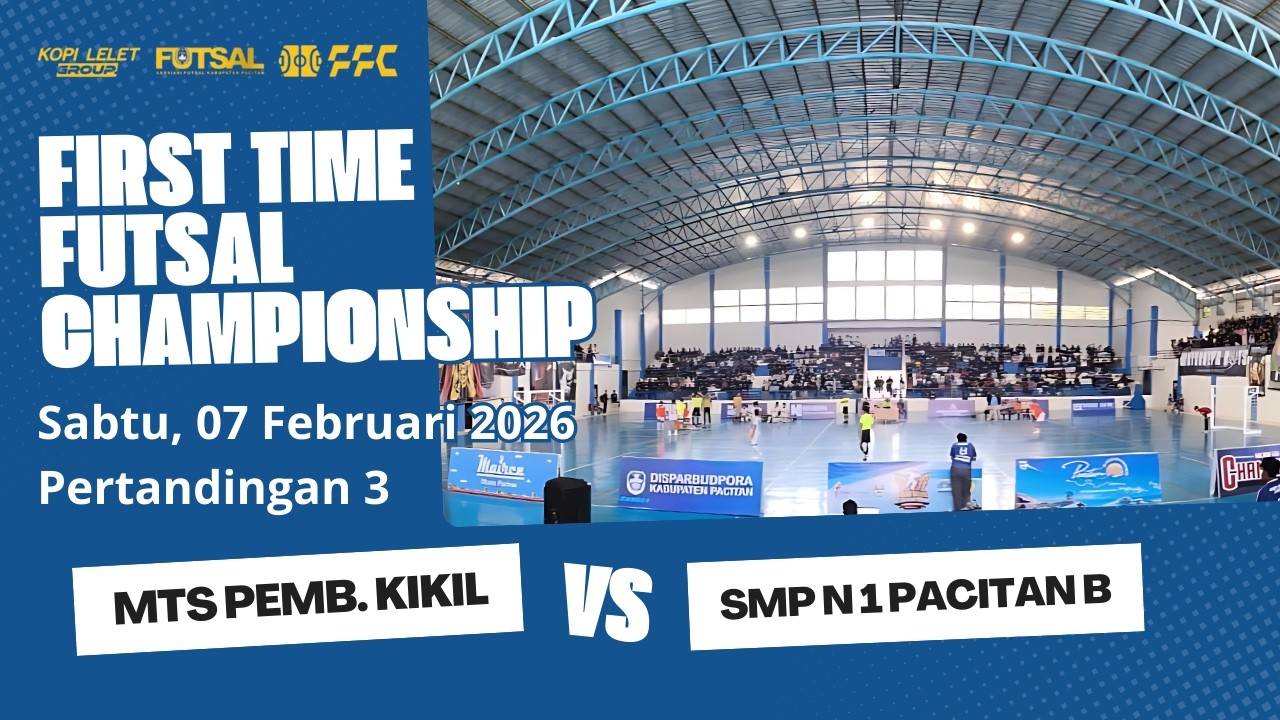 「8 Besar」MTS PEMBANGUNAN KIKIL vs SMP N 1 PACITAN B - Sabtu, 07 Februari 2026 - FFC Tahun 2026