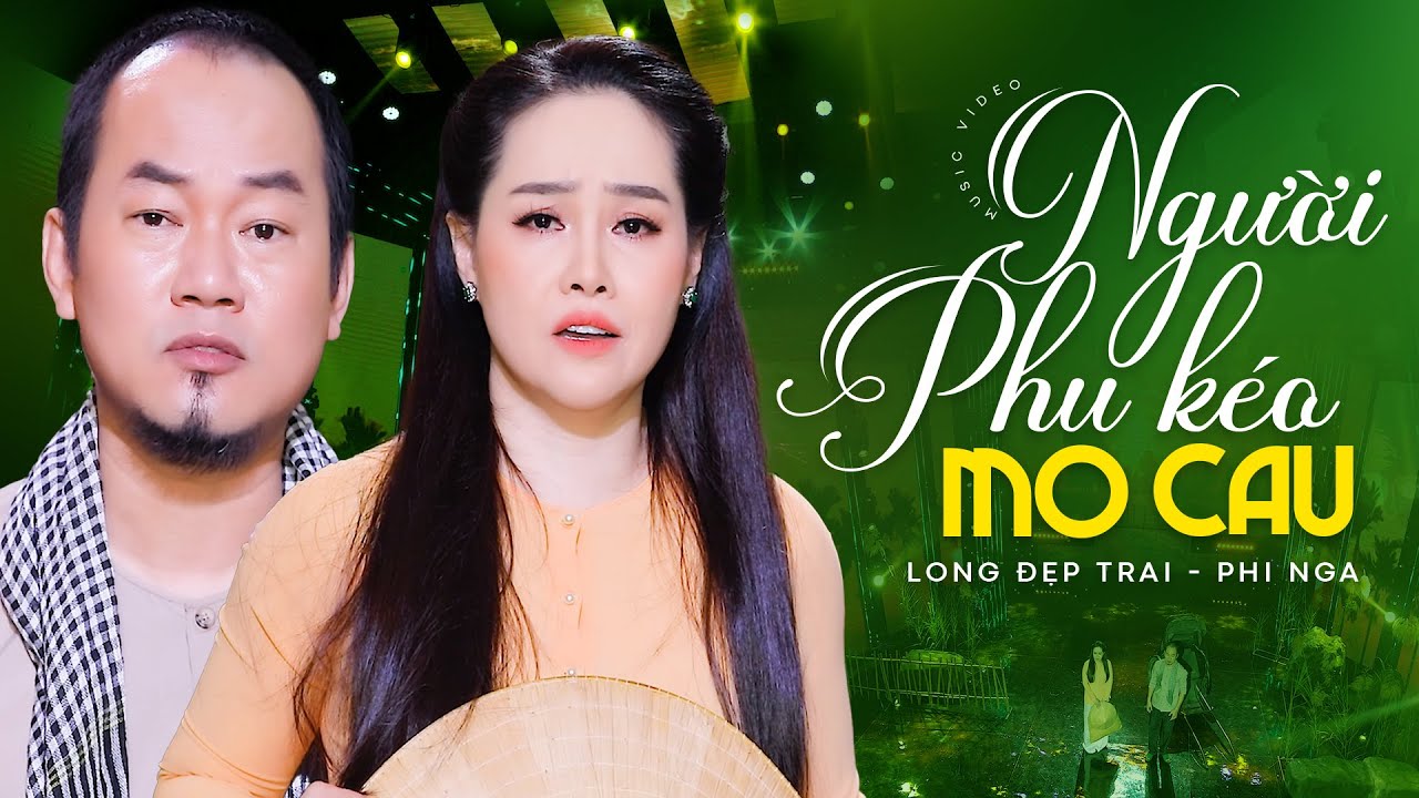 Người Phu Kéo Mo Cau - Phi Nga Ft. Long Đẹp Trai | Cặp Đôi Song Ca Bolero Trữ Tình Ăn Ý Nhất 2021