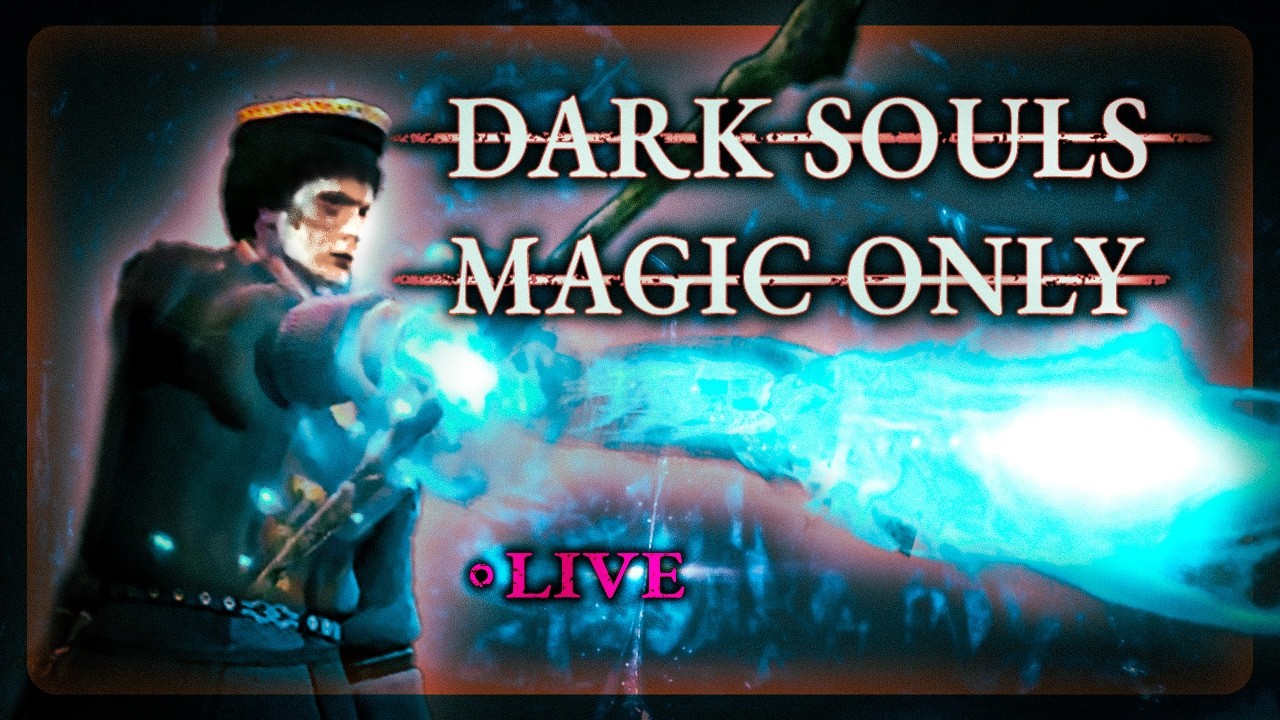 Dark Souls But I Can Only Use Magic! | [Live Stream]