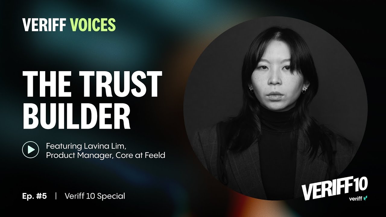 The Trust Builder: Lavina Lim | Veriff 10 Podcast