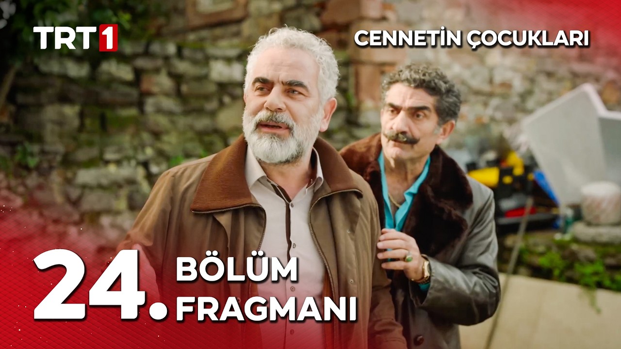 Cennetin Çocukları 24. Bölüm Fragmanı
