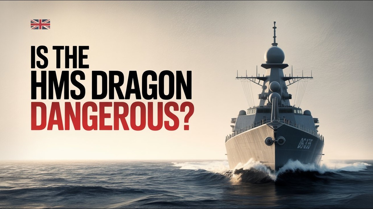 Why the HMS Dragon Warship is the Most Dangerous Shield in the World