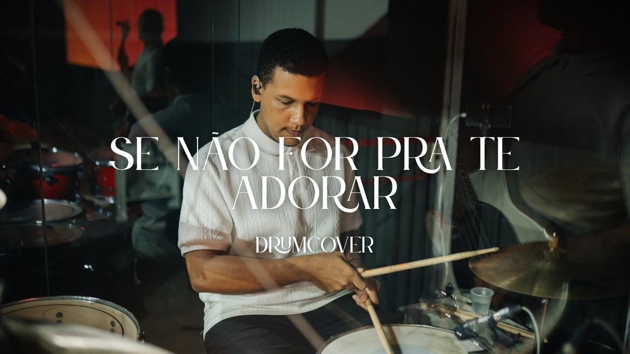 Se não for pra te adorar | Arthur Silva #drumcam