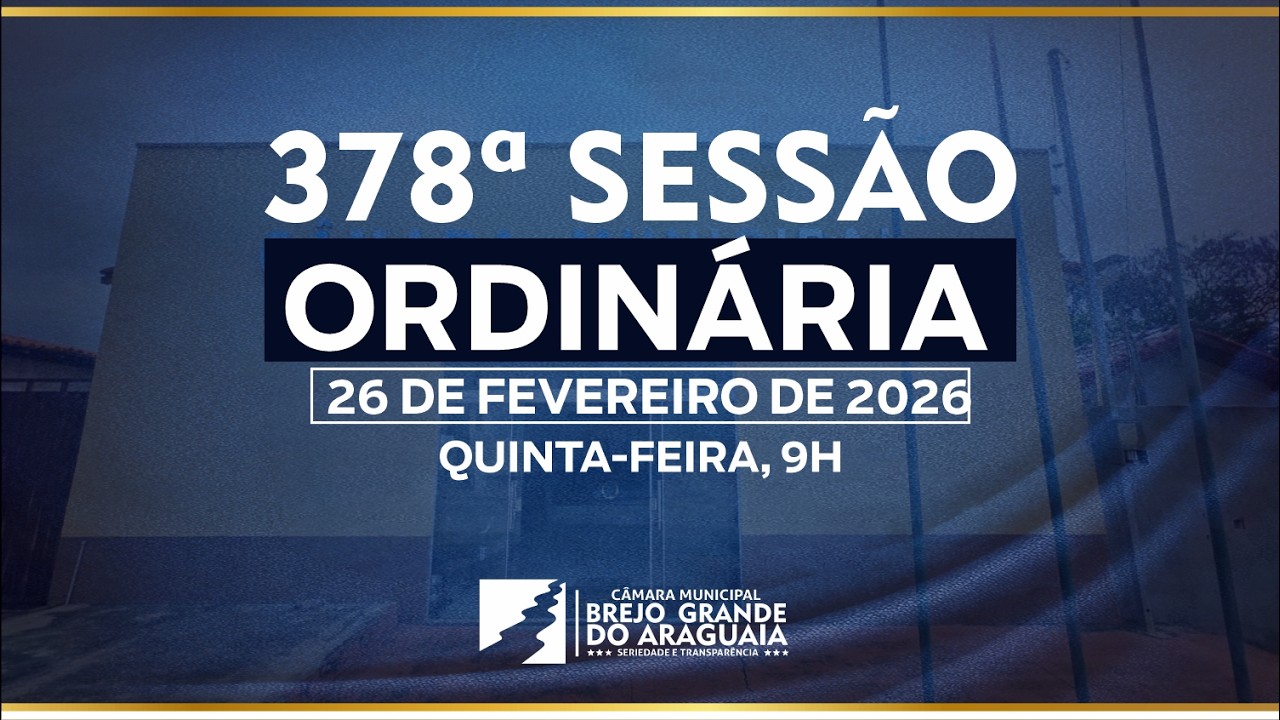 PAUTA DA 378ª SESSÃO ORDINÁRIA DA CÂMARA MUNICIPAL DE BREJO GRANDE DO ARAGUAIA-PA,