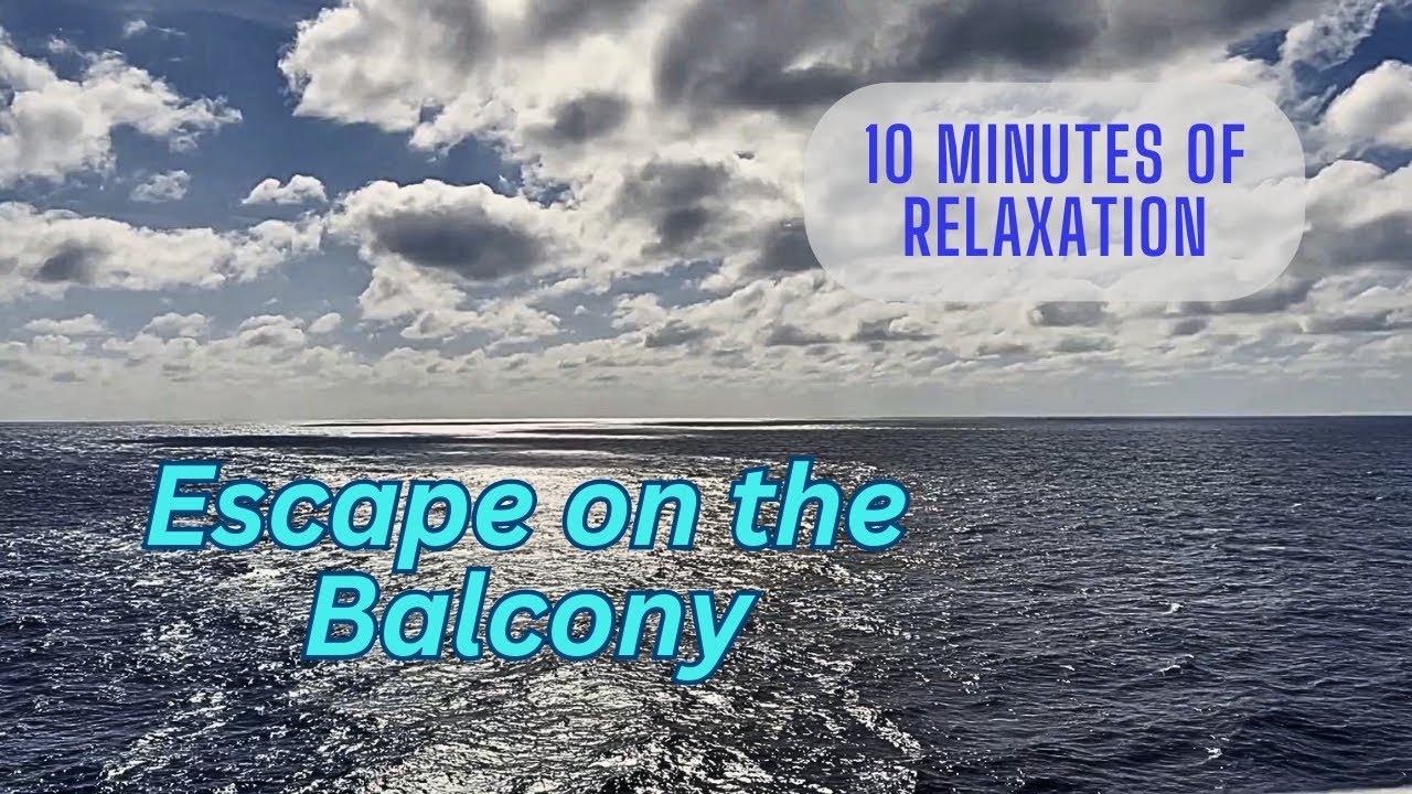 10 Minutes of Relaxation. Sea, Sun and Clouds with a Balcony View! #relaxingmusic #balconyview