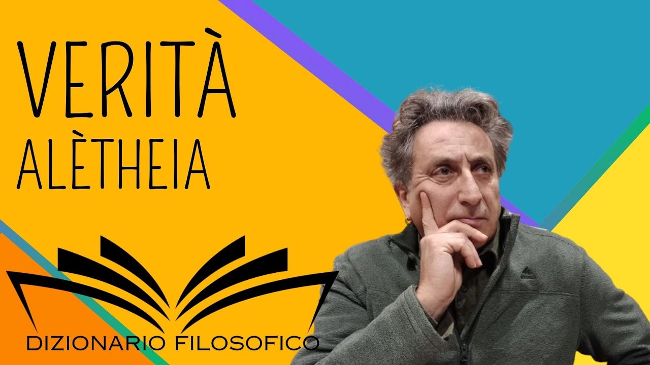 Verità: cos'è? Lezione filosofica sul concetto di Verità. Alètheia.