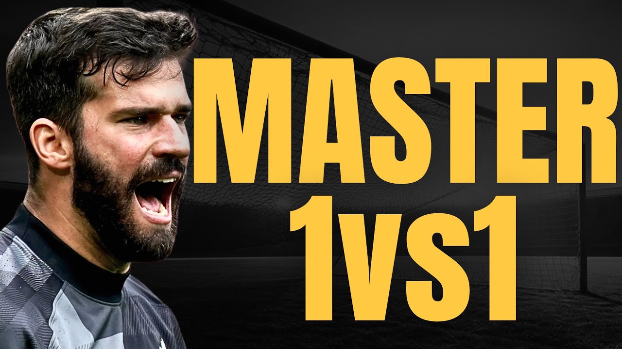 How You Can Master 1v1 Situations like Alisson Becker