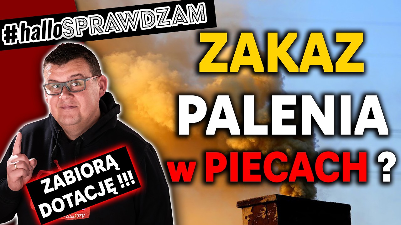 ZAKAZ KOMINKÓW, PELLETU i DREWNA jak DOSTAŁEŚ DOTACJĘ... ale czy na pewno ? #halloSPRAWDZAM