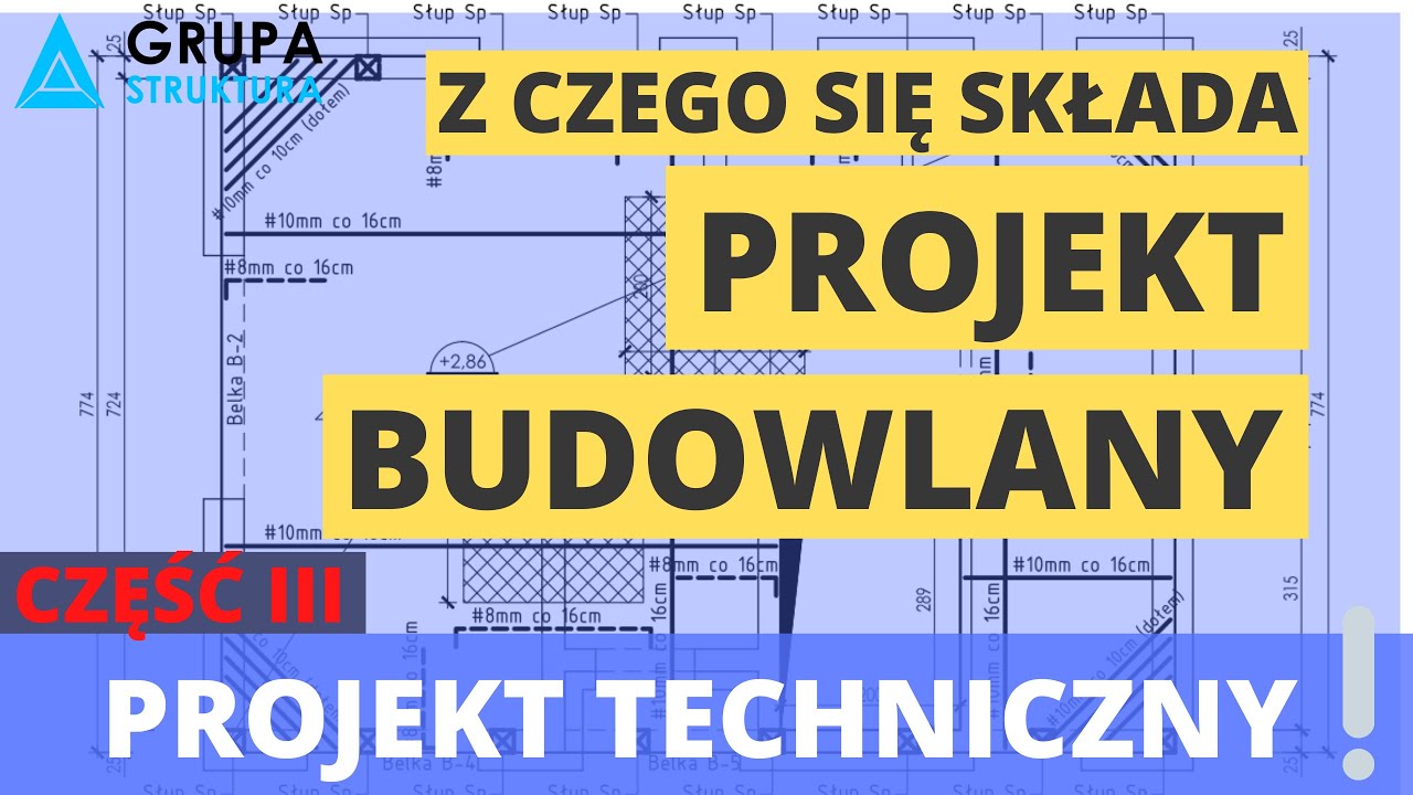 Z czego składa się projekt budowlany CZĘŚĆ 3 Projekt techniczny