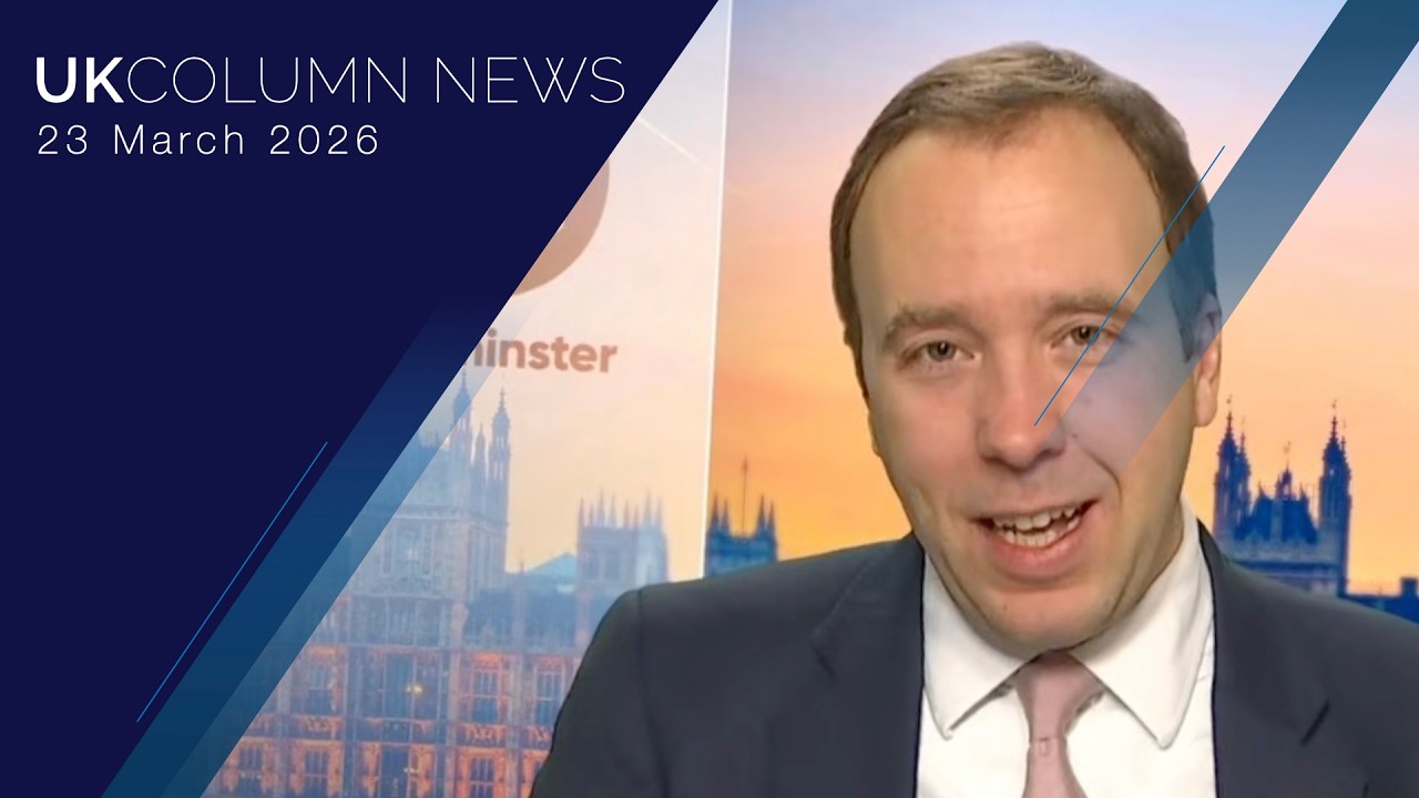 UK Column News &mdash; 23rd March 2026
