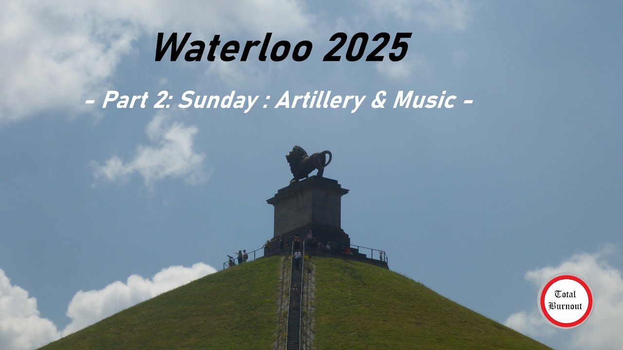 Waterloo 2025 - Part 2: Artillery & Music