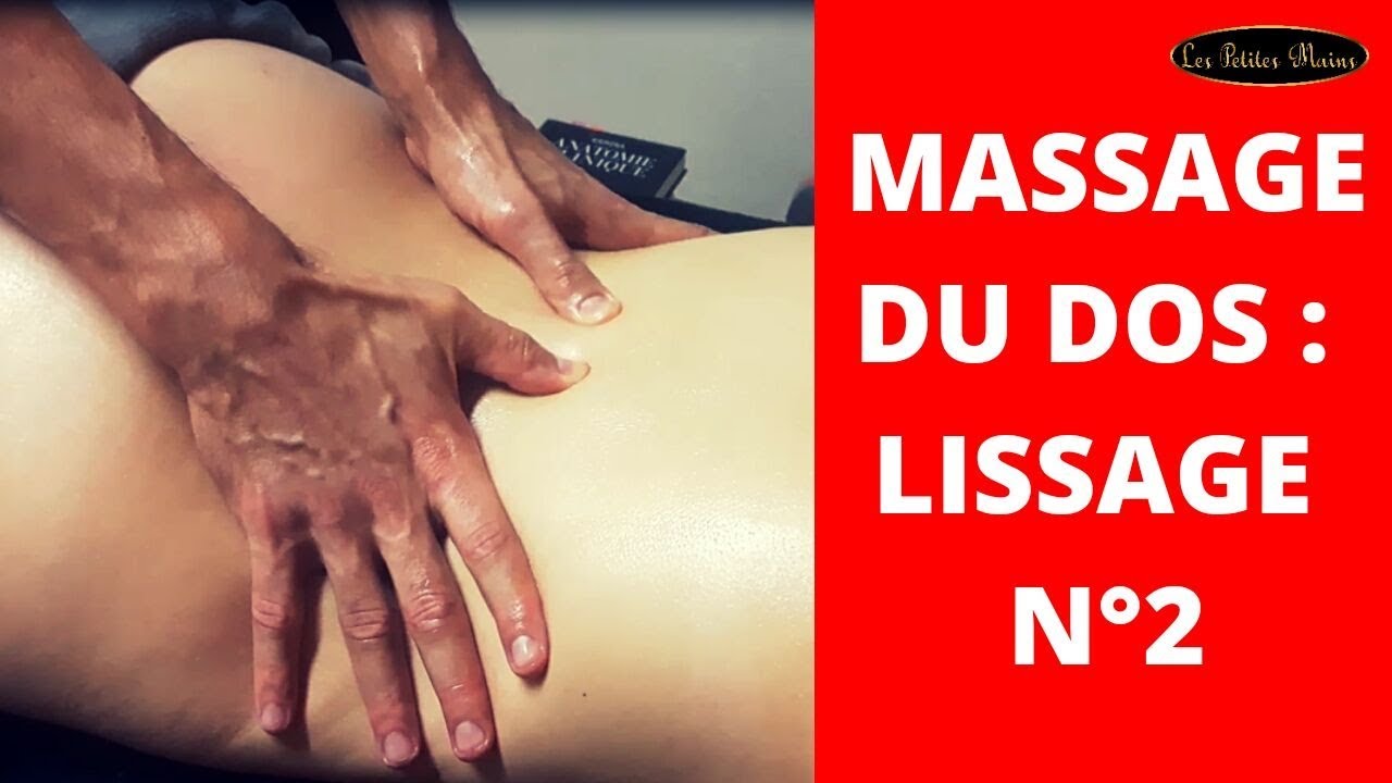 Massage-APPRENDRE &Agrave; MASSER-MASSAGE du dos: lissage n&deg;2.