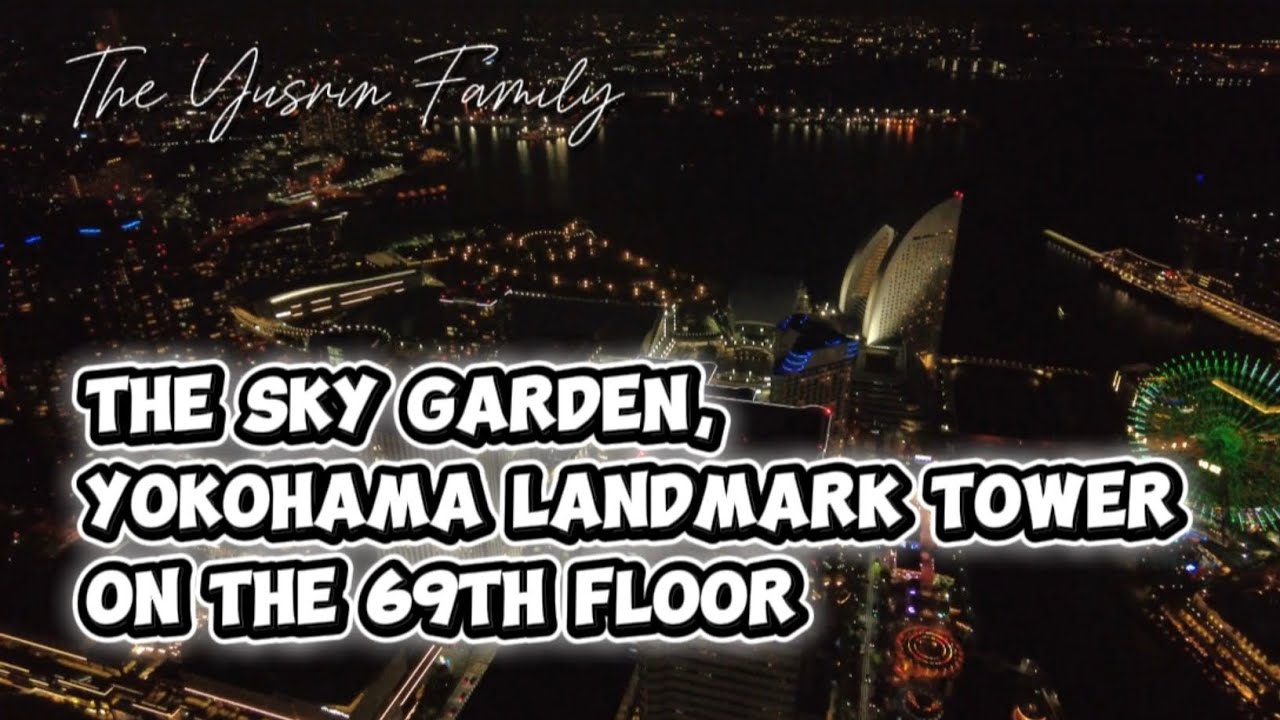 ✨ The Sky Garden, Yokohama Landmark Tower – View Spektakuler dari Lantai 69! 🇯🇵🏙️