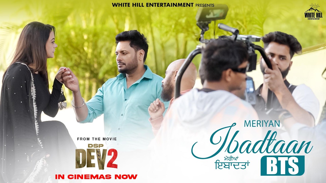 🎶 Punjabi Song: Meriyan Ibadtaan (BTS Scenes) | Jyoti Nooran | DSP Dev 2 | In Cinemas Now 🔥 | #clips
