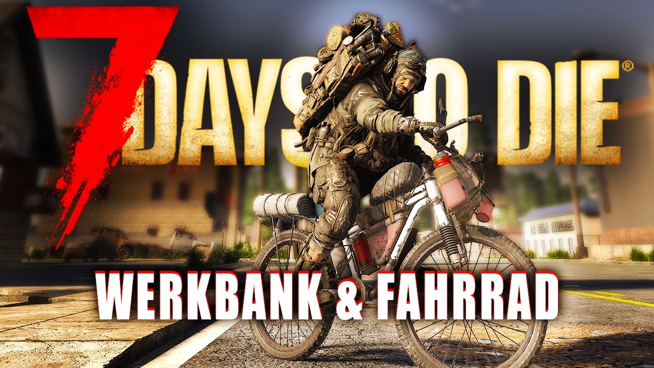 7 Days to Die 08 | Werkbank & Fahrrad herstellen! | 2.5 Update Gameplay Deutsch Staffel 1