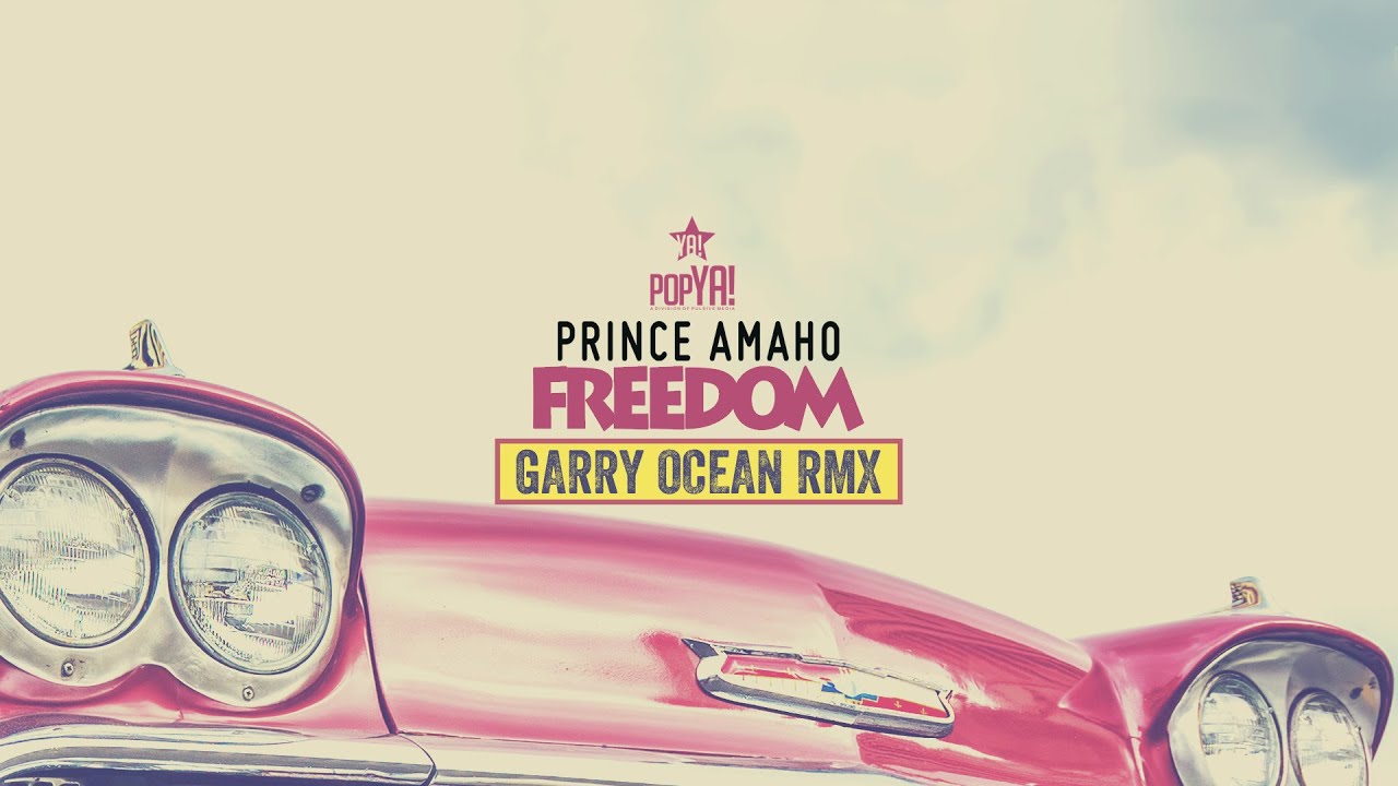 Prince Amaho - Freedom (Garry Ocean Remix)