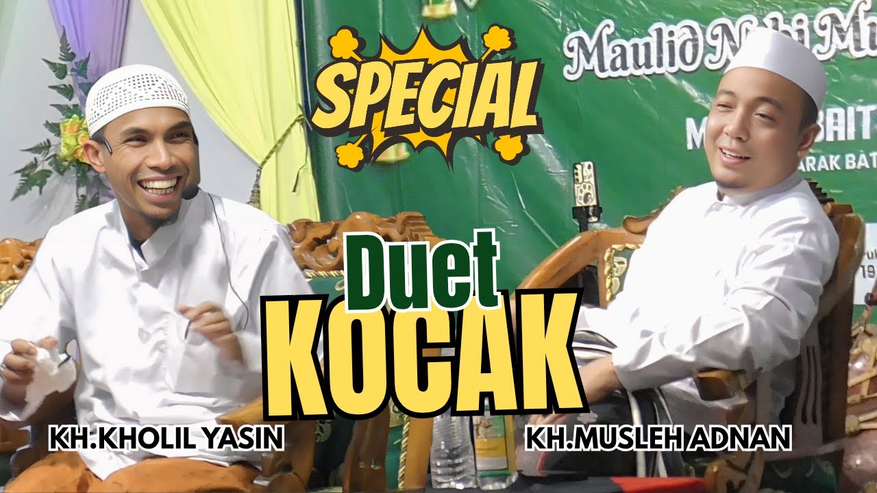DUET PALING KOCAK KH.MUSLEH ADNAN & KH.KHOLIL YASIN | Live:Batuputih Daya