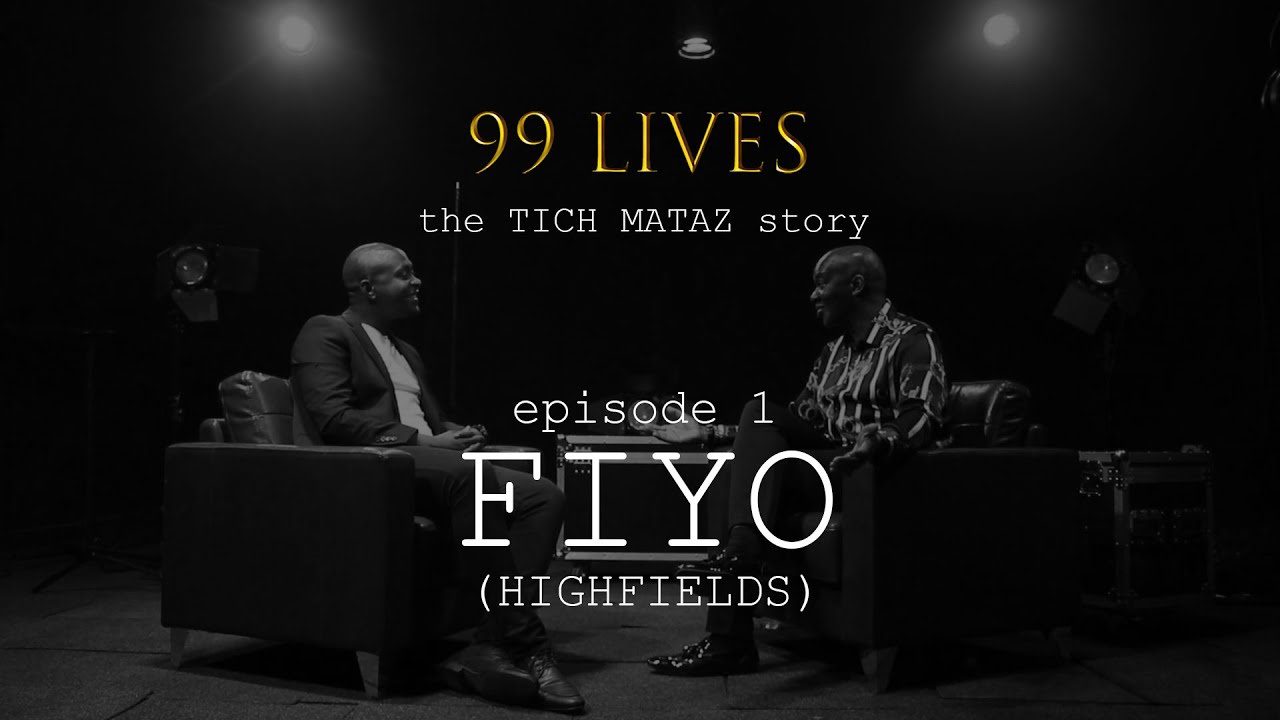99 Lives: The Tich Mataz Story | Episode 1- Fiyo(Highfields)