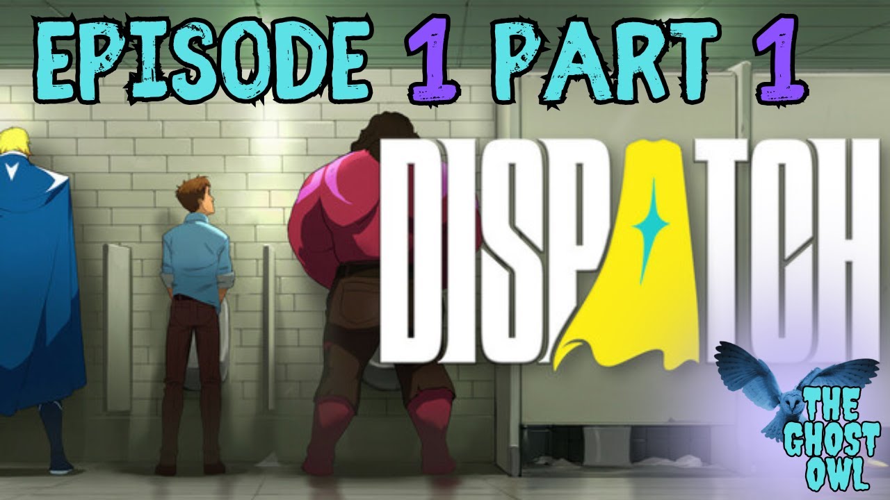 Dispatch Эпизод 1 Часть 1