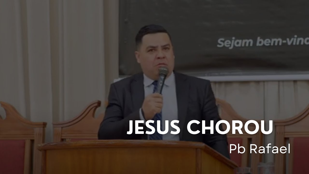 Jesus Chorou | João 11:35 | Pb Rafael