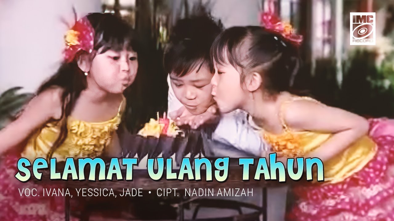 Ivana, Yessica, Jade - Selamat Ulang Tahun Panjang Umurnya (Waktu Ku Kecil 2) IMC RECORDS