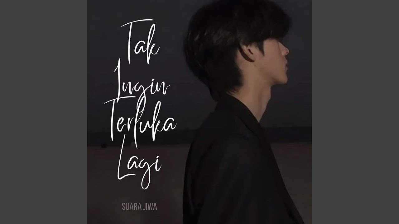 Tak Ingin Terluka Lagi (Male Version)