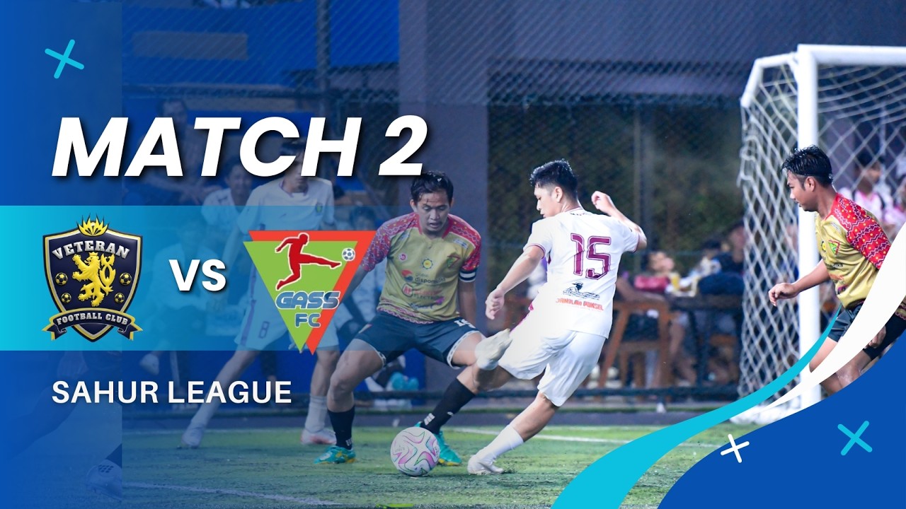 MATCH 2 | VETERAN FC VS GAS FC | SAHUR LEAGUE | GYM 2 2026