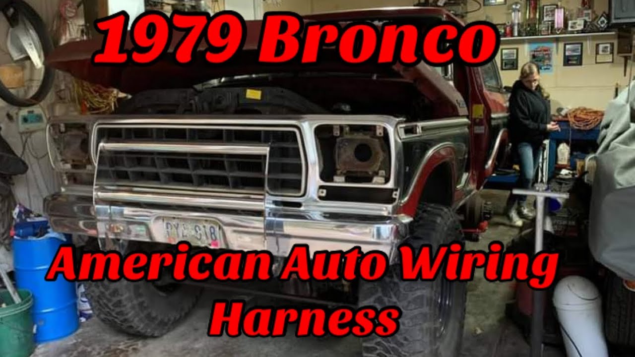 1979 Bronco Rewire with American Autowire