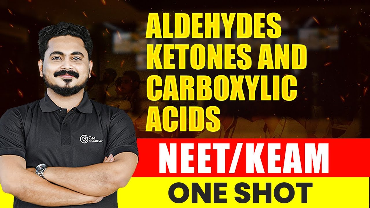 NEET | KEAM | ONE SHOT | CRASH25 | CHEMISTRY | ALDEHYDES KETONES AND CARBOXYLIC ACIDS | CM ACADEMY